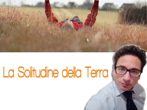 #LA SOLITUDINE DELLA TERRA: LE MICRO RIFLESSIONI IN POESIA DI EDOARDO LAUDISI